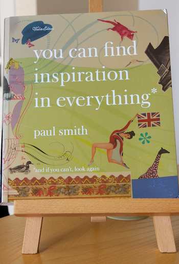 Paul Smith You can find inspiration in everything